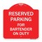 Signmission Designer Series Sign-For Bartender on Duty, Red & White Aluminum Sign, 18" x 18", RW-1818-23949 A-DES-RW-1818-23949 - alternate 1